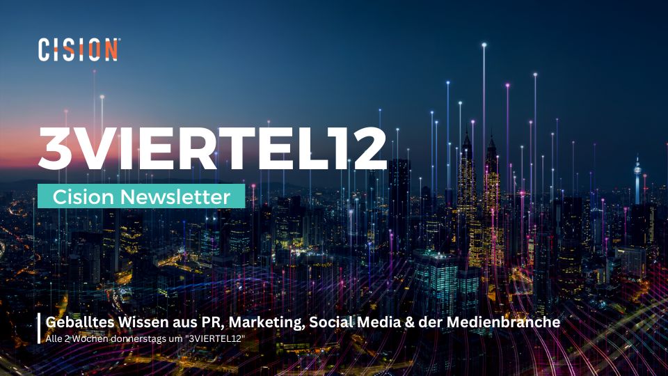 Jetzt zu Cisions 3 Viertel 12 Newsletter anmelden